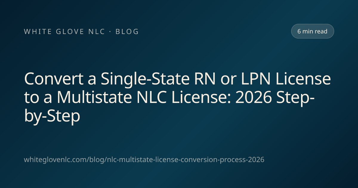 Convert a Single-State RN or LPN License to a Multistate NLC License ...